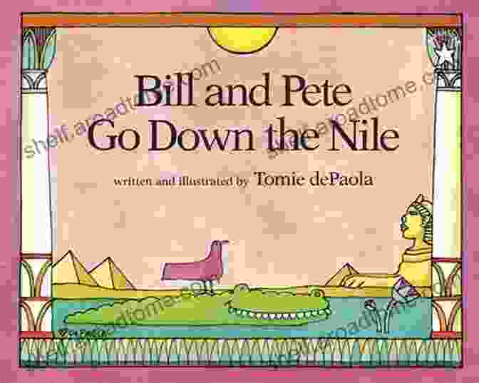 Bill And Pete On A Boat On The Nile River Bill And Pete Go Down The Nile