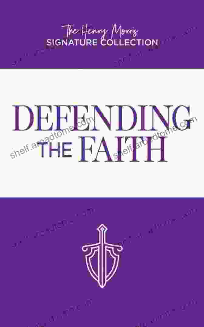 Book Cover Of Defending The Faith By Henry Morris Defending The Faith Henry M Morris