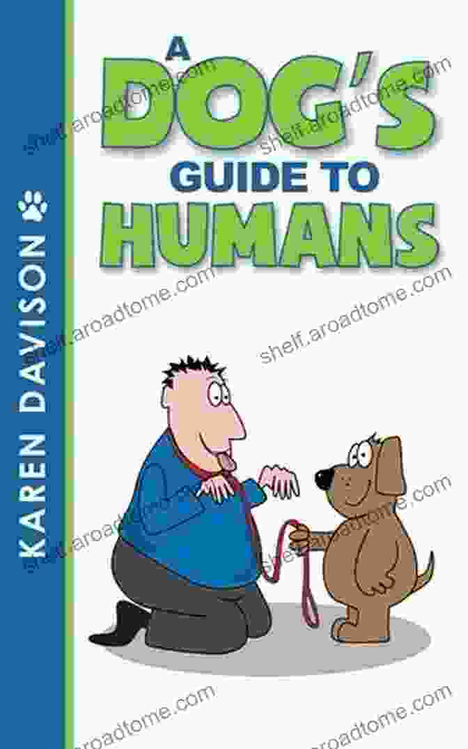 Book Cover Of 'Dog Guide To Humans' A Dog S Guide To Humans (Fun Reads For Dog Lovers 1)