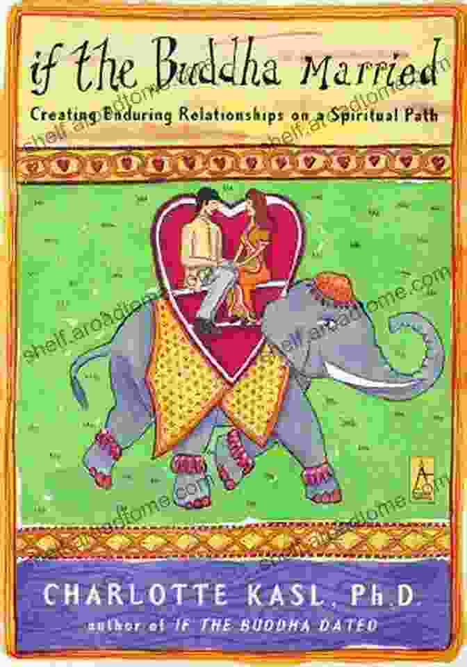 Book Cover Of 'If The Buddha Married' If The Buddha Married: Creating Enduring Relationships On A Spiritual Path (Compass)