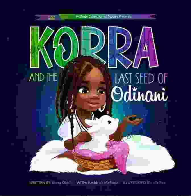 Book Cover Of Korra And The Last Seed Of Odinani, Featuring A Young Woman With Glowing Eyes And Arms Outstretched Amidst A Swirling Vortex Of Energy Korra And The Last Seed Of Odinani