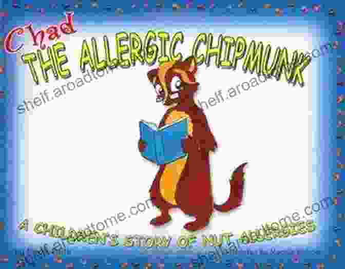 Chad The Allergic Chipmunk Book Cover Chad The Allergic Chipmunk: A Children S Story Of Nut Allergies