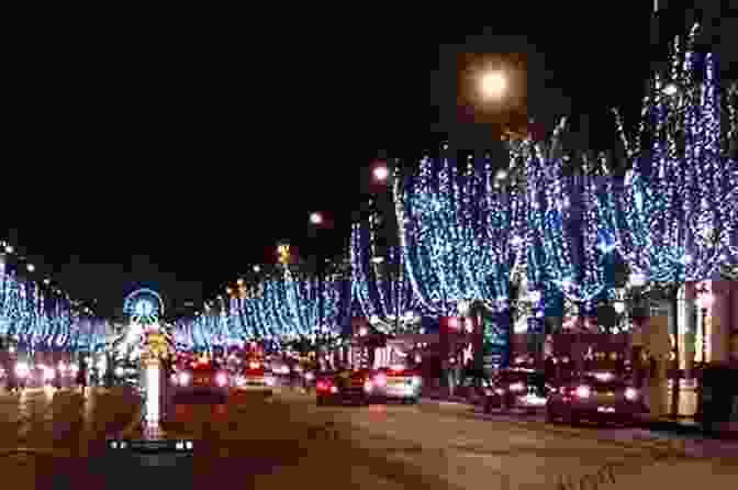 Christmas Lights And Decorations Along The Champs Élysées In Paris, France A Very French Christmas: The Greatest French Holiday Stories Of All Time (Very Christmas)