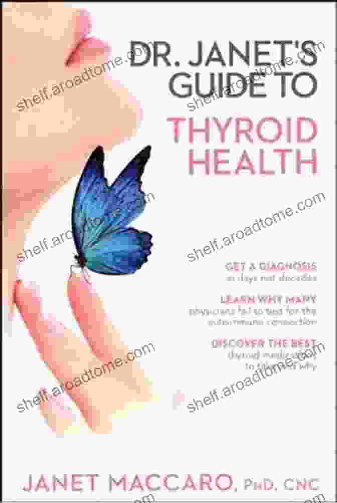 Dr. Janet's Guide To Thyroid Health Dr Janet S Guide To Thyroid Health