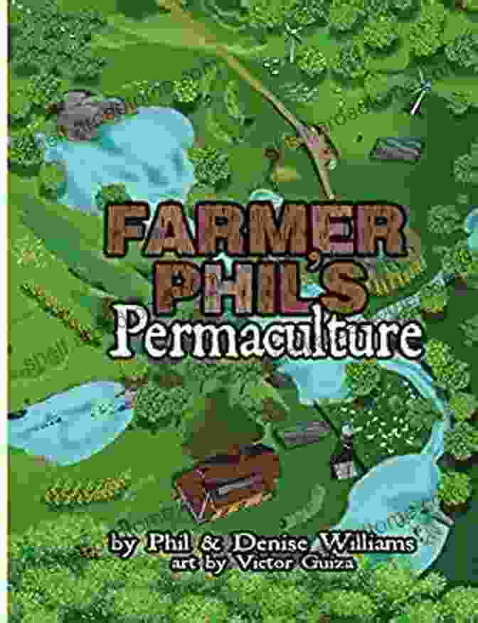 Farmer Phil Williams, Permaculture Expert And Author Farmer Phil S Permaculture Phil M Williams