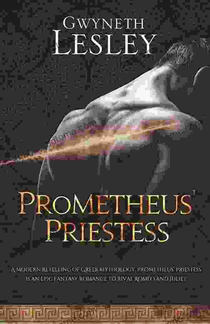 Gwyneth Lesley, The 'Prometheus Priestess' Prometheus Priestess Gwyneth Lesley