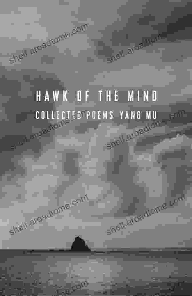 Hawk Of The Mind: Unlocking The Secrets Of The Human Mind Hawk Of The Mind: Collected Poems (Modern Chinese Literature From Taiwan)