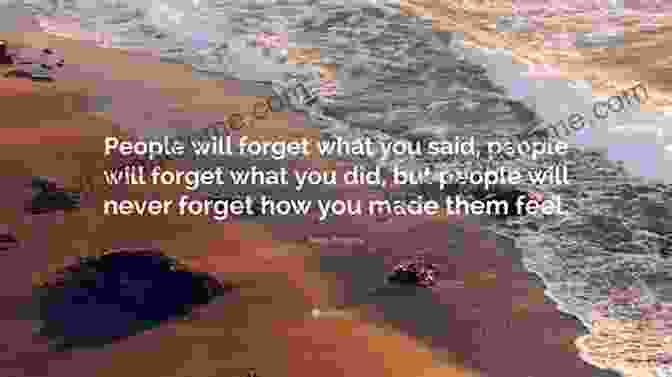 Image Of Maya Angelou's Quote: 'I've Learned That People Will Forget What You Said, People Will Forget What You Did, But People Will Never Forget How You Made Them Feel.' Britain S Heritage Railways: Discover More Than 100 Historic Lines