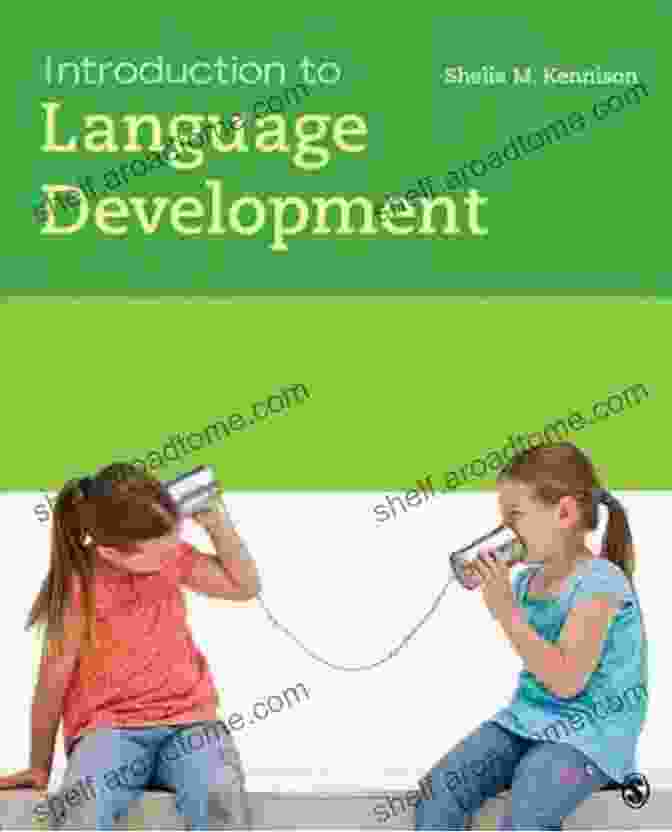 Language Development By Shelia Kennison To Language Development Shelia M Kennison