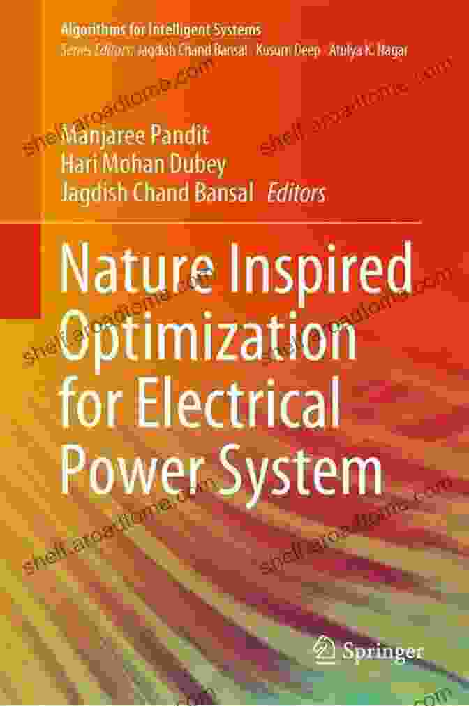 Nature Inspired Optimization For Electrical Power System Algorithms Nature Inspired Optimization For Electrical Power System (Algorithms For Intelligent Systems)