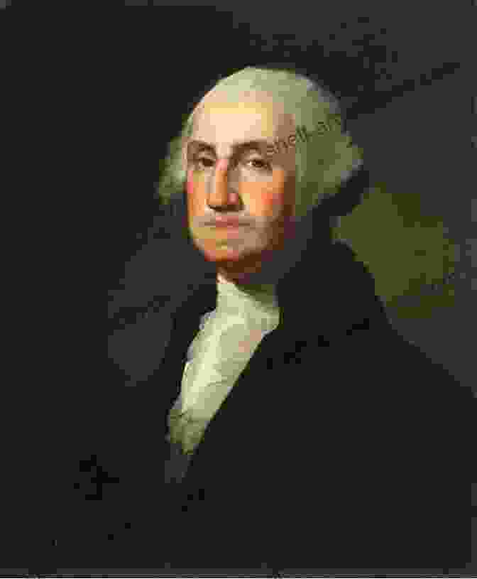 Portrait Of George Washington, The First President Of The United States MR PRESIDENT : George Washington And The Making Of The Nation S Highest Office