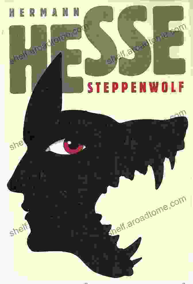 Steppenwolf By Hermann Hesse, A Classic Novel That Explores The Duality Of Human Nature And The Search For Meaning In A Chaotic World Steppenwolf Hermann Hesse