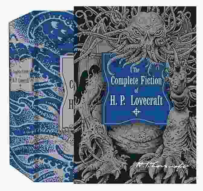 The Complete Fiction Of H.P. Lovecraft: A Tapestry Of Cosmic Horror The Complete Fiction Of H P Lovecraft