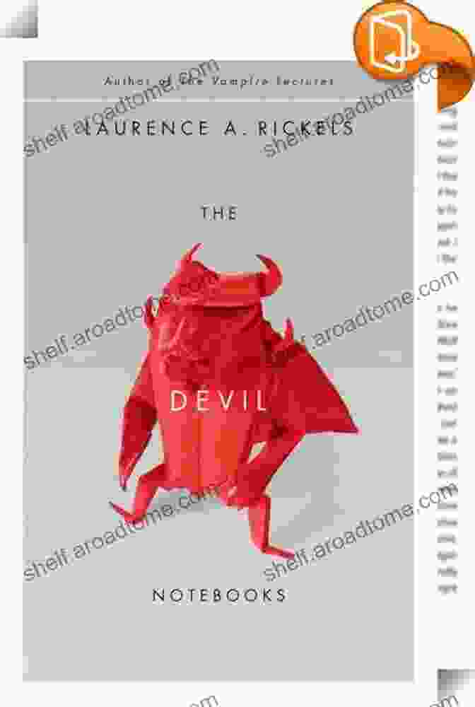 The Devil Notebooks By Laurence Rickels Is A Captivating Exploration Of The Enigmatic Nature Of Evil, Delving Into Its Historical, Philosophical, And Psychological Dimensions. The Devil Notebooks Laurence A Rickels