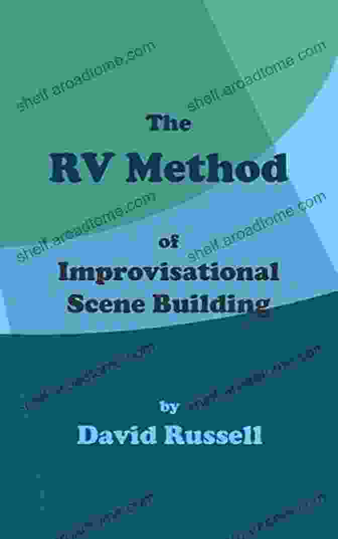 The RV Method Of Improvisational Scene Building Book Cover The RV Method: Of Improvisational Scene Building