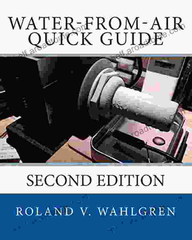 Water From Air Quick Guide Second Edition Water From Air Quick Guide: Second Edition