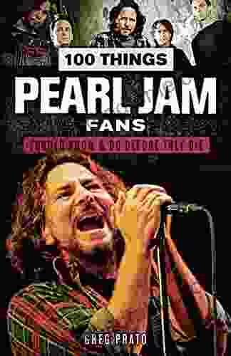 100 Things Pearl Jam Fans Should Know Do Before They Die (100 Things Fans Should Know)