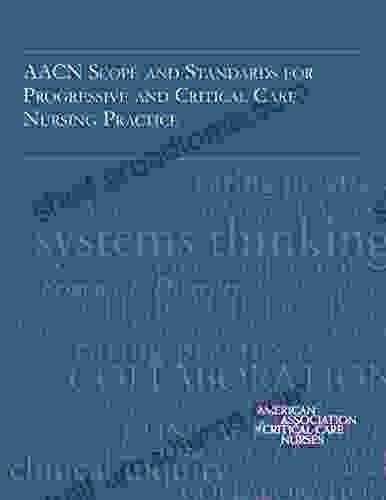 AACN Scope And Standards For Progressive And Critical Care Nursing Practice