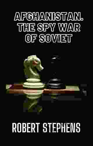 AFGHANISTAN THE SPY WAR OF SOVIET UNION