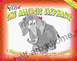 Allie The Allergic Elephant: A Children S Story Of Peanut Allergies