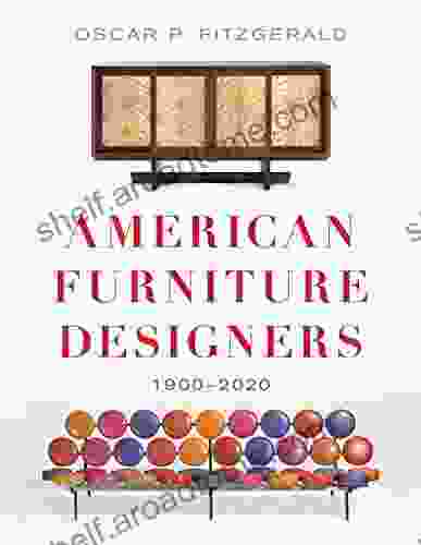 American Furniture Designers: 1900 2024 Oscar P Fitzgerald