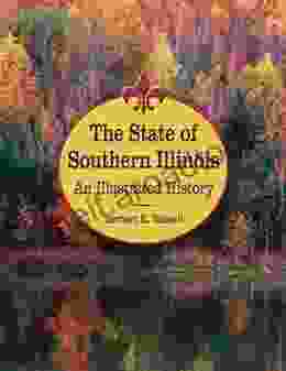 The State Of Southern Illinois: An Illustrated History (Shawnee Books)