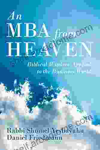 An MBA from Heaven: Biblical Wisdom Applied to the Business World