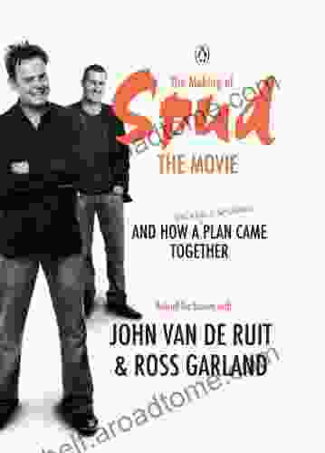 The Making of Spud the Movie: And How A Wickedly Splendid Plan Came Together