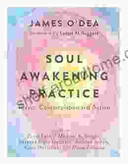 Soul Awakening Practice: Prayer Contemplation and Action