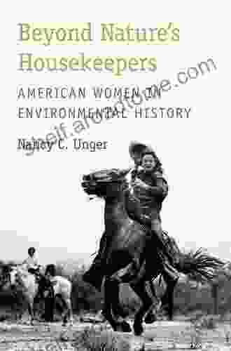 Beyond Nature S Housekeepers: American Women In Environmental History