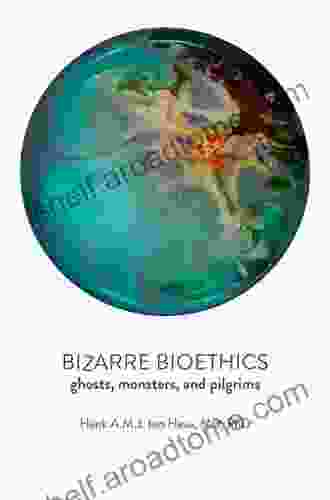 Bizarre Bioethics: Ghosts Monsters And Pilgrims