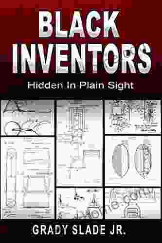 BLACK INVENTORS: Hidden In Plain Sight