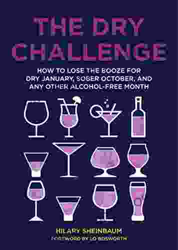 The Dry Challenge: How To Lose The Booze For Dry January Sober October And Any Other Alcohol Free Month