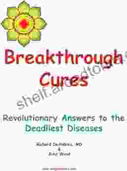 Breakthrough Cures Revolutionary Answers To The Deadliest Diseases (Healthy Living And Healing 9)