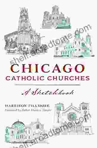 Chicago Catholic Churches: A Sketchbook (Landmarks)