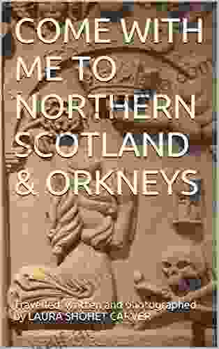 COME WITH ME TO NORTHERN SCOTLAND ORKNEYS