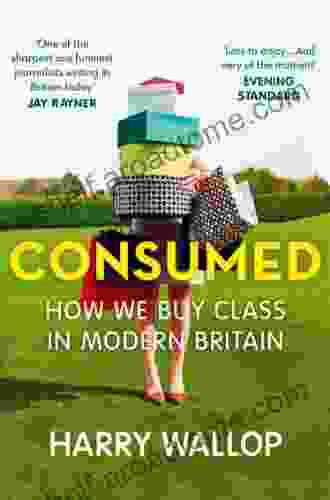 Consumed: How We Buy Class in Modern Britain