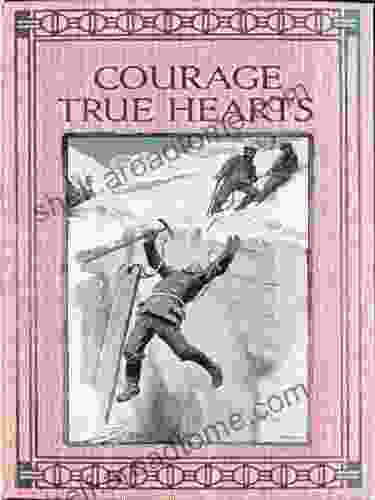 Courage True Hearts : Sailing In Search Of Fortune