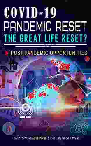 Covid 19 Pandemic Reset The Great Life Reset?: Let S Learn What The Covid Challenges And Post Pandemic Opportunities Are (Coronavirus COVID 19 Pandemic)