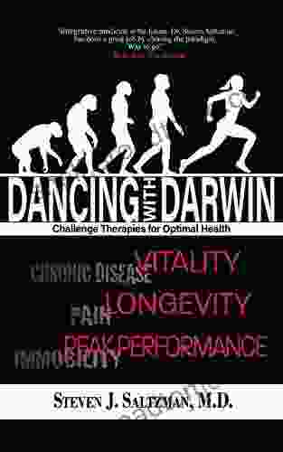 Dancing With Darwin: Challenge Therapies For Optimal Health