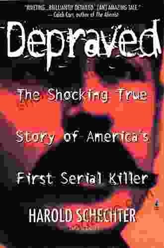 Depraved Harold Schechter