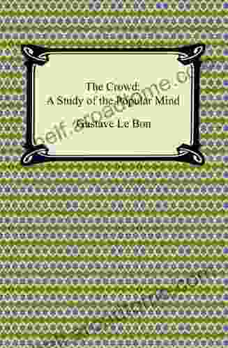 The Crowd: A Study of the Popular Mind