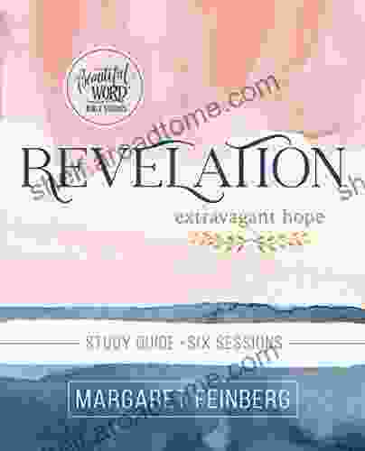 Revelation Study Guide: Extravagant Hope (Beautiful Word Bible Studies)