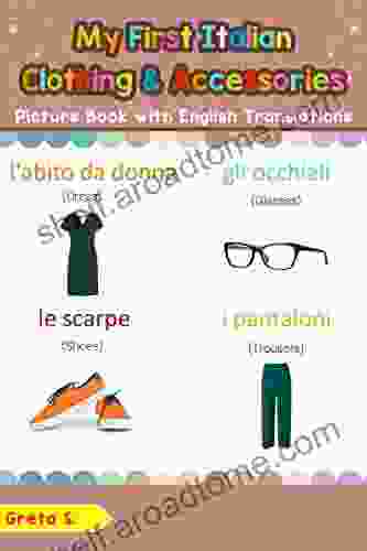 My First Italian Clothing Accessories Picture With English Translations: Bilingual Early Learning Easy Teaching Italian For Kids (Teach For Children Vol 11) (Italian Edition)