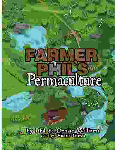 Farmer Phil S Permaculture Phil M Williams