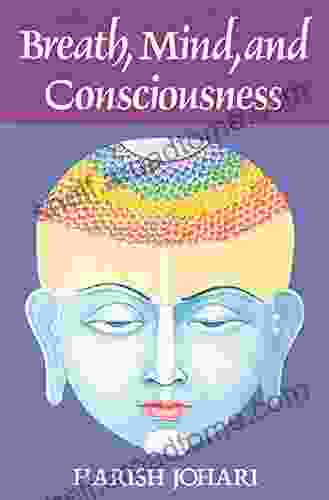 Breath Mind And Consciousness Harish Johari