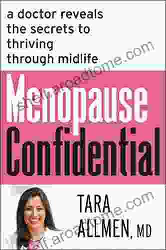 Menopause Confidential: A Doctor Reveals The Secrets To Thriving Through Midlife