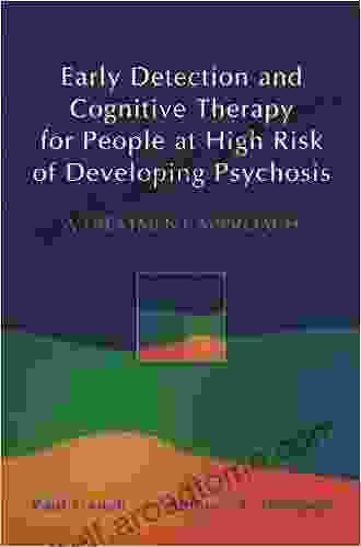 Early Detection And Cognitive Therapy For People At High Risk Of Developing Psychosis: A Treatment Approach