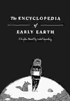 The Encyclopedia Of Early Earth: A Novel