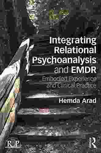 Integrating Relational Psychoanalysis and EMDR: Embodied Experience and Clinical Practice (Relational Perspectives Series)